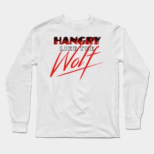 Hangry Like The Wolf Long Sleeve T-Shirt